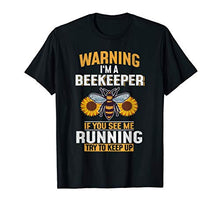 Load image into Gallery viewer, Funny Warning I&#39;m A Beekeeper Beekeeping Gift Bee Lover T-Shirt

